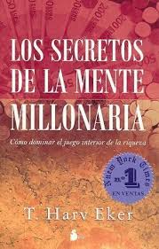 Libros: LOS SECRETOS DE LA MENTE MILLONARIA (T. Harv Eker)